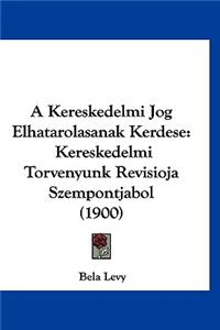 A Kereskedelmi Jog Elhatarolasanak Kerdese
