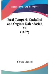 Fasti Temporis Catholici and Orgines Kalendariae V1 (1852)