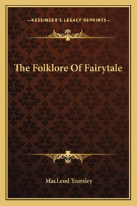 The Folklore Of Fairytale