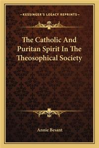 Catholic And Puritan Spirit In The Theosophical Society