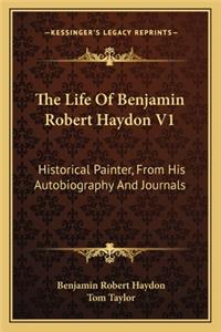 Life of Benjamin Robert Haydon V1