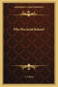Who Was Jacob Bohme?