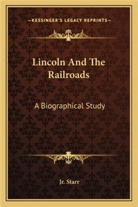 Lincoln And The Railroads
