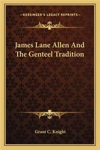 James Lane Allen And The Genteel Tradition