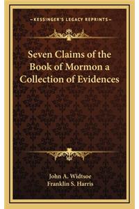 Seven Claims of the Book of Mormon a Collection of Evidences