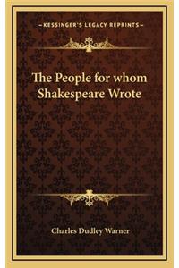 People for Whom Shakespeare Wrote