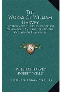 The Works Of William Harvey