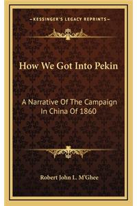 How We Got Into Pekin