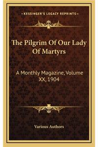 The Pilgrim of Our Lady of Martyrs