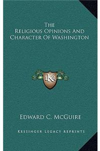 The Religious Opinions and Character of Washington