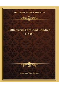 Little Verses For Good Children (1848)