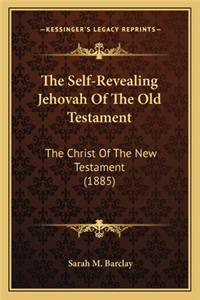 The Self-Revealing Jehovah of the Old Testament