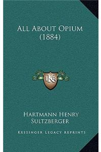 All about Opium (1884)