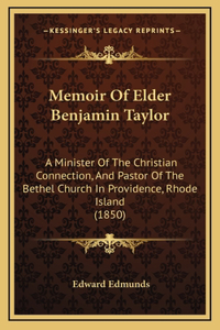 Memoir Of Elder Benjamin Taylor