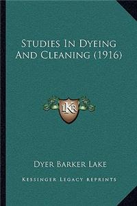 Studies In Dyeing And Cleaning (1916)