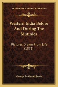 Western India Before And During The Mutinies
