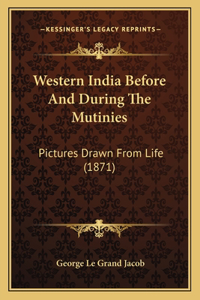 Western India Before And During The Mutinies