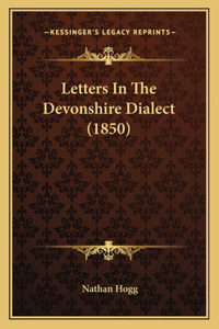 Letters In The Devonshire Dialect (1850)