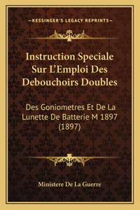 Instruction Speciale Sur L'Emploi Des Debouchoirs Doubles