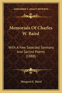 Memorials Of Charles W. Baird