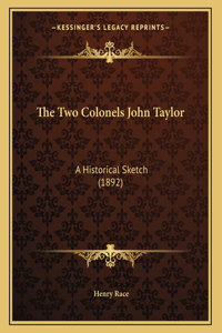 The Two Colonels John Taylor