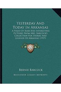 Yesterday And Today In Arkansas