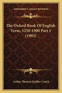 Oxford Book Of English Verse, 1250-1900 Part 1 (1902)