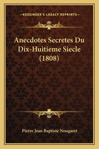 Anecdotes Secretes Du Dix-Huitieme Siecle (1808)