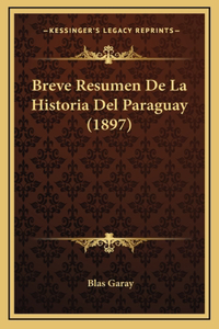 Breve Resumen de La Historia del Paraguay (1897)