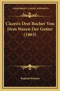 Cicero's Drei Bucher Von Dem Wesen Der Gotter (1863)