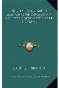 Novelas Ejemplares y Amorosas de Dona Maria de Zayas y Sotomayor, Part 1-2 (1847)