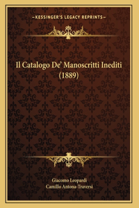 Il Catalogo De' Manoscritti Inediti (1889)