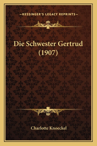 Die Schwester Gertrud (1907)