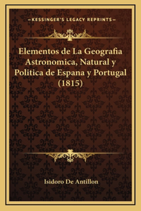 Elementos de La Geografia Astronomica, Natural y Politica de Espana y Portugal (1815)