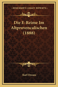 Die E-Reime Im Altprovencalischen (1888)