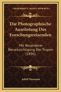 Die Photographische Ausrüstung Des Forschungsreisenden