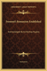 Fremont's Romanism Established