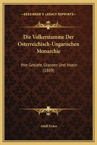 Die Volkerstamme Der Osterreichisch-Ungarischen Monarchie