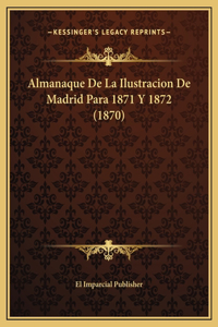 Almanaque De La Ilustracion De Madrid Para 1871 Y 1872 (1870)