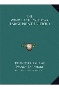 Wind in the Willows (LARGE PRINT EDITION)