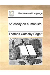 An Essay on Human Life.