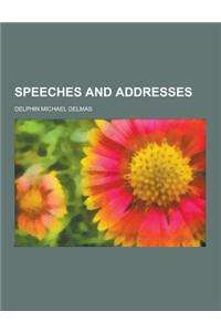 Speeches and Addresses