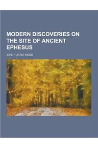 Modern Discoveries on the Site of Ancient Ephesus