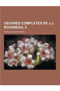 Oeuvres Completes de J.J. Rousseau, 5