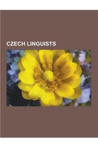 Czech Linguists: Adolf Erny, Ale Klegr, Alois Vojt Ch Embera, Bed Ich Hrozny, Bohuslav Havranek, Estmir Loukotka, Charles Jonas (Wiscon