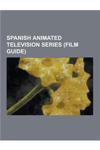 Spanish Animated Television Series (Film Guide)
