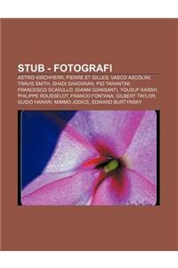 Stub - Fotografi: Astrid Kirchherr, Pierre Et Gilles, Vasco Ascolini, Travis Smith, Shadi Ghadirian, Pio Tarantini, Francesco Scavullo