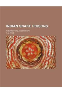 Indian Snake Poisons; Their Nature and Effects