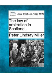 The Law of Arbitration in Scotland.