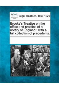 Brooke's Treatise on the Office and Practice of a Notary of England
